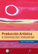 PRODUCCIÓN ARTÍSTICA E INNOVACIÓN INDUSTRIAL